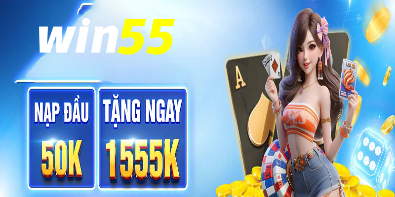 Quy trình nạp tiền vào tài khoản Win55